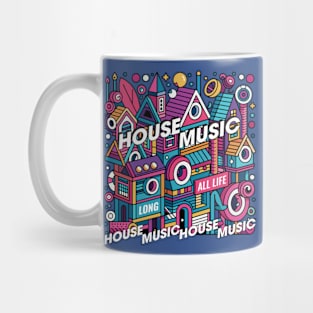 House Music - All Life Long Mug